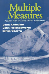 Title: Multiple Measures: Accurate Ways to Assess Student Achievement / Edition 1, Author: Joan Ardovino