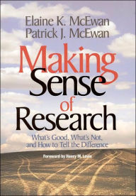 Title: Making Sense of Research: What's Good, What's Not, and How To Tell the Difference / Edition 1, Author: Elaine K. McEwan-Adkins