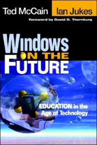 Title: Windows on the Future: Education in the Age of Technology, Author: Ted McCain