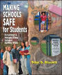 Making Schools Safe for Students (CD & Binder Kit): Creating a Proactive School Safety Plan / Edition 1