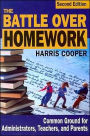 The Battle Over Homework: Common Ground for Administrators, Teachers, and Parents / Edition 2