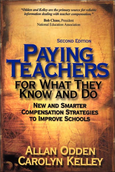 Paying Teachers for What They Know and Do: New and Smarter Compensation Strategies to Improve Schools / Edition 2