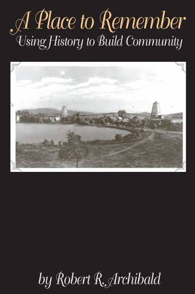 A Place to Remember: Using History to Build Community