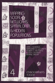 Mapping Social Networks, Spatial Data, and Hidden Populations / Edition 1