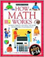 How Math Works: 100 Ways Parents and Kids Can Share the Wonders of Mathematics