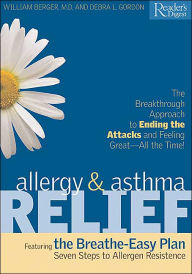 Allergy & Asthma Relief: The Breakthrough Approach to Ending the Attacks and Feeling Great - All the Time!
