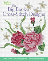 The Big Book of Cross-Stitch Designs: Over 900 Simple-to-Sew Decorative Motifs