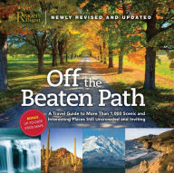 Title: Off the Beaten Path- Newly Revised & Updated: A Travel Guide to More Than 1000 Scenic and Interesting Places Still Uncrowded and Inviting, Author: Editors of Reader's Digest