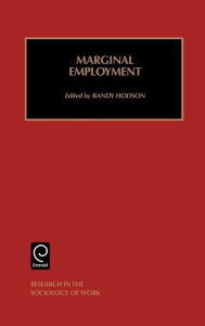Title: Marginal Employment / Edition 1, Author: Randy Hodson