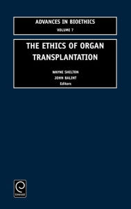 Title: The Ethics of Organ Transplantation / Edition 1, Author: John A. Balint
