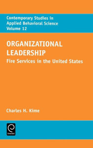 Title: Organizational Leadership: Fire Services in the United States, Author: C. Kime