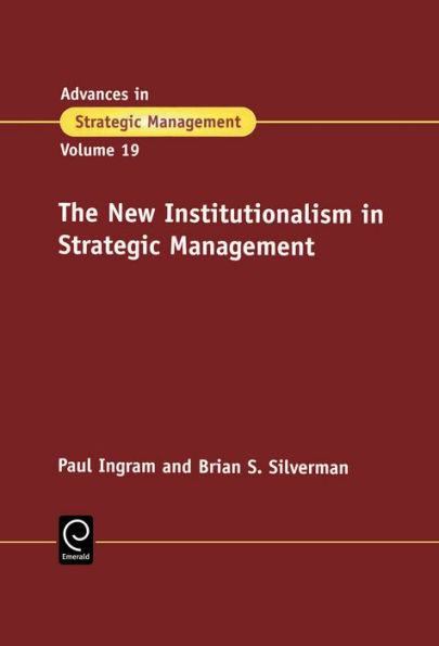 The New Institutionalism in Strategic Management / Edition 1
