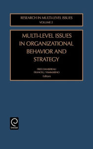 Title: Multi-Level Issues in Organizational Behavior and Strategy / Edition 1, Author: Francis J. Yammarino