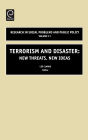 Terrorism and Disaster: New Threats, New Ideas
