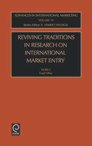 Title: Reviving Traditions in Research on International Market Entry / Edition 1, Author: S. Tamer Cavusgil