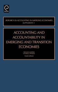 Title: Accounting and Accountability in Emerging and Transition Economies / Edition 2, Author: Trevor M. Hopper