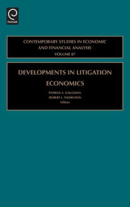 Title: Developments in Litigation Economics, Author: Patrick A. Gaughan