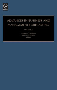 Title: Advances in Business and Management Forecasting / Edition 1, Author: Kenneth D. Lawrence