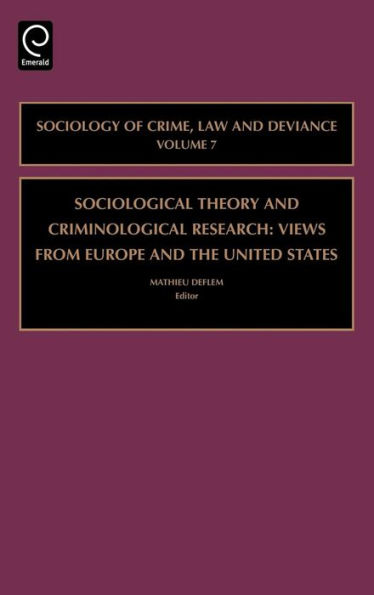 Sociological Theory and Criminological Research: Views from Europe and the United States / Edition 1