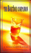 The Bourbon Companion: A Connoisseur's Guide