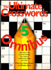 The Ultimate Crosswords Omnibus: 140 Puzzles to Test Your Savvy, Challenge Your Memory, and Ultimately Boggle Your Mind!
