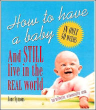 How to Have a Baby and Still Live in the Real World