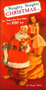 The Naughty, Naughty Christmas: For Those Who Have Been Very, Very Bad