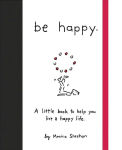 Alternative view 2 of Be Happy: A Little Book to Help You Live a Happy Life