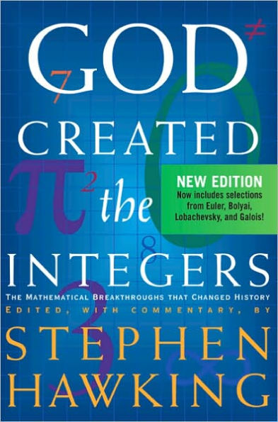 God Created the Integers: The Mathematical Breakthroughs That Changed History