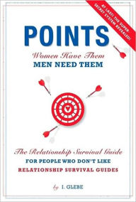 Points!: The Relationship Survival Guide for People Who Don't Like Relationship Survival Guides