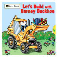 Let's Build with Barney Backhoe