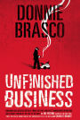 Donnie Brasco: Unfinished Business: Shocking Declassified Details from the FBI's Greatest Undercover Operation and a Bloody Timeline of the Fall of the Mafia (paperback)