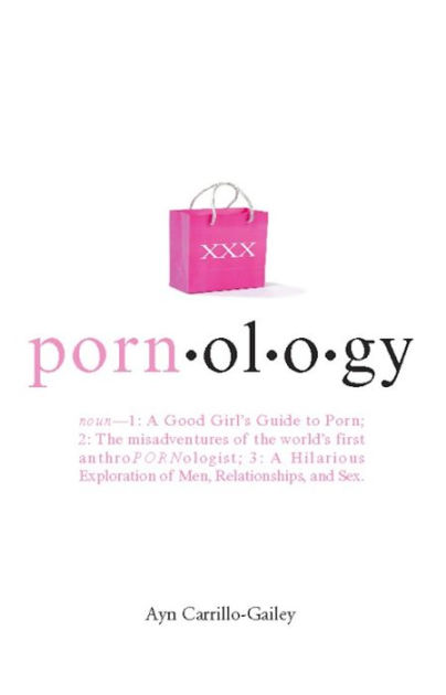 404px x 630px - Pornology by Ayn Carrillo-Galley | eBook | Barnes & NobleÂ®