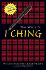 The Writer's I Ching: Wisdom for the Creative Life