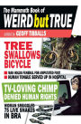 The Mammoth Book of Weird But True