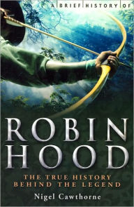 Robin Hood: The True History Behind the Legend