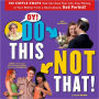 Oy! Do This, Not That!: 100 Simple Swaps That Could Save Your Life, Your Money, or Your Mother from a Heart Attack, God Forbid