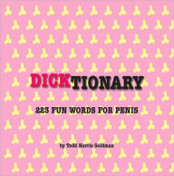 Dicktionary: 101 Fun Words for Penis
