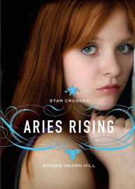 Title: Star Crossed: Aries Rising, Author: Bonnie Hearn Hill