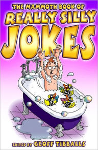 The Mammoth Book of Really Silly Jokes