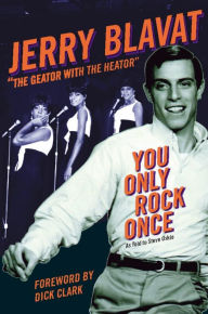 Title: You Only Rock Once: My Life in Music, Author: Jerry Blavat