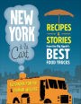 New York a la Cart: Recipes and Stories from the Big Apple's Best Food Trucks
