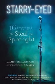 Title: Starry-Eyed: 16 Stories that Steal the Spotlight, Author: Ted Michael