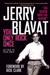 Title: You Only Rock Once: My Life in Music, Author: Jerry Blavat