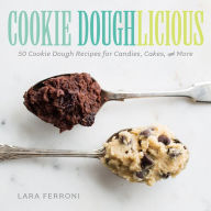 Title: Cookie Doughlicious: 50 Cookie Dough Recipes for Candies, Cakes, and More, Author: Lara Ferroni