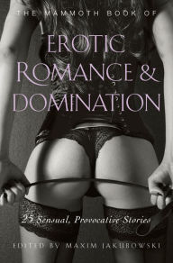 The Mammoth Book of Erotic Romance and Domination