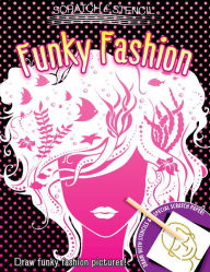 Scratch & Stencil: Funky Fashion
