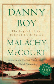 Title: Danny Boy: The Legend Of The Beloved Irish Ballad, Author: Malachy McCourt