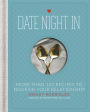 Date Night In: More than 120 Recipes to Nourish Your Relationship