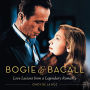 Bogie & Bacall: Love Lessons from a Legendary Romance
